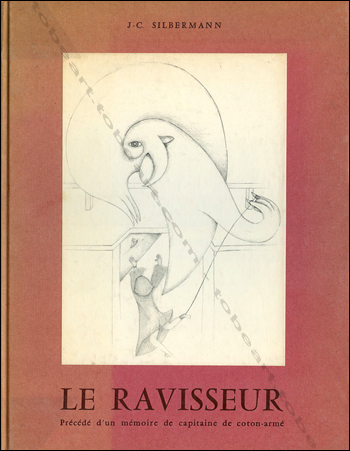 Jean-Claude SILBERMANN - Le Ravisseur. Précédé d'un mémoire de capitaine de coton-armé. Paris, Eric Losfeld / Le Terrain Vague, 1966.