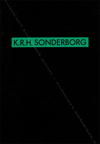K.R.H. SONDERBORG. Lyon, Salon d'Automne / FRAC Rhône-Alpes / Land de Bade-Wurtemberg, 1988.