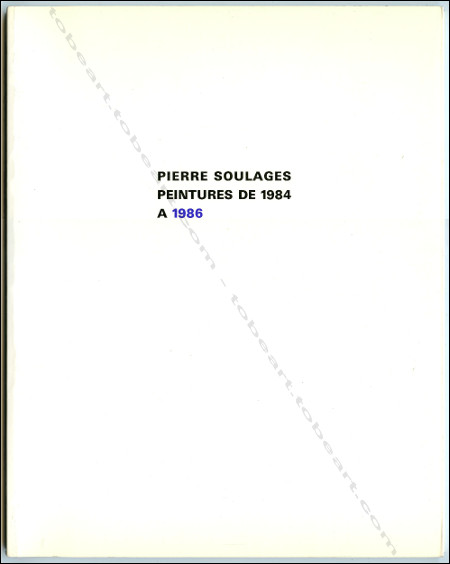 Pierre SOULAGES - Peintures de 1984 à 1986. Paris, Galerie de France, 1986.
