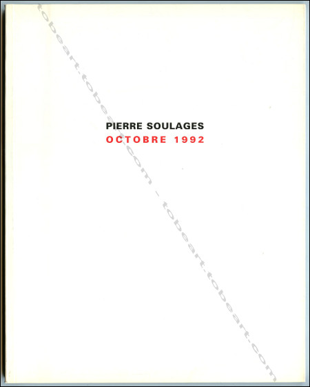Pierre SOULAGES - Octobre 1992. Paris, Galerie de France, 1992.