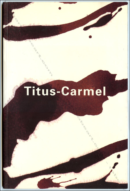 Grard TITUS-CARMEL - Forts, Nielles & Quartiers d'Hiver. Peintures et dessins 1995-2000. Toulouse, Caisse d'Epargne de Midi-Pyrnes, 2001.