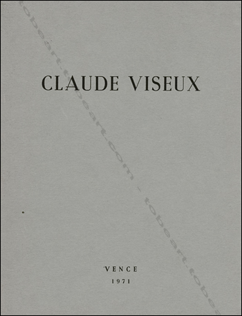 Claude Viseux - Sculptures - Lithographies imaginales. Vence, Galerie Alphonse Chave, 1971