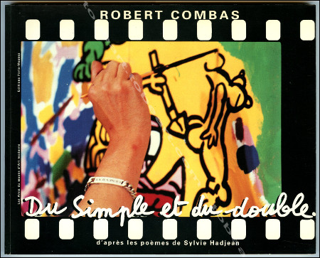 Robert COMBAS - Du simple et du double. D'après des poèmes de Sylvie Hadjean. Editions Paris-Musées, 1993.