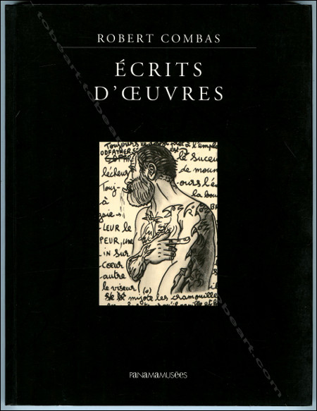 Robert COMBAS - Ecrits d'oeuvres. Paris, Editions du Panama, 2005.