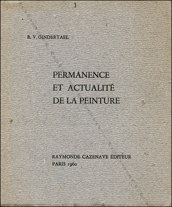 R.V. Gindertael. Permanence et actualité de la peinture. Paris, Raymonde Cazenave Editeur, 1960.