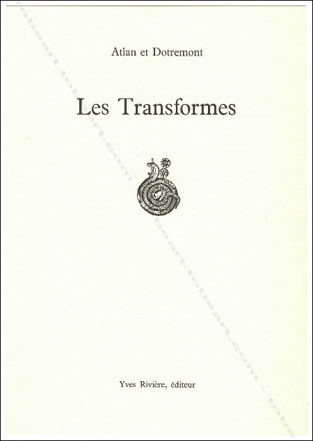 Jean-Michel ATLAN - Christian DOTREMONT. Les transformes. Paris, Yves Rivire, 1972.