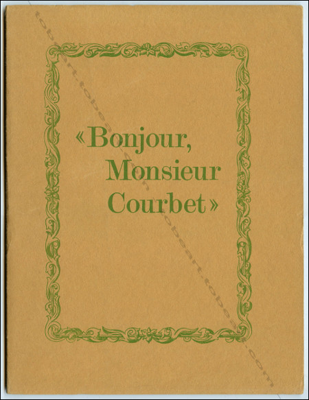 Bonjour, Monsieur Courbet - Suites N°17. Genève, Galerie Krugier & Cie, 1967.