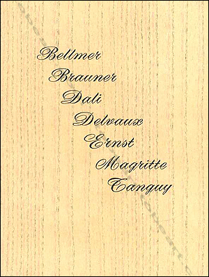 Oeuvres de BELLMER, BRAUNER, DALI, DELVAUX, ERNST, MAGRITTE, TANGUY. Paris, Galerie André François Petit, 1962.