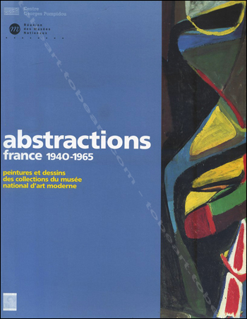 Abstractions france 1940-1965. Peintures et dessins des collections du musée national d'art moderne. Paris, Réunion des Musées Nationaux / Centre Georges Pompidou, 1997.