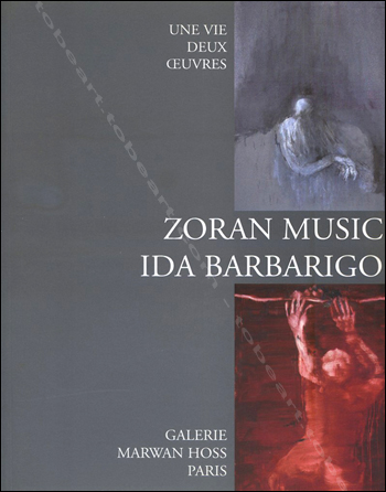 Zoran MUSIC - Ida BARBARIGO. Une vie deux oeuvres. Paris, Galerie Marwan Hoss, 1999.
