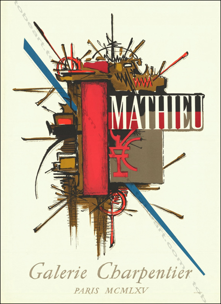 Georges MATHIEU. Affiche originale en lithographie Paris, Galerie Charpentier, 1965.