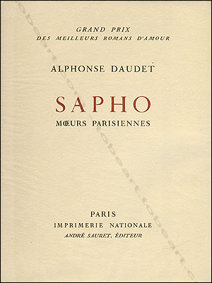Albert DECARIS - Alphonse Daudet - Sapho. Paris, Imprimerie Nationale - Andr Sauret, 1957.
