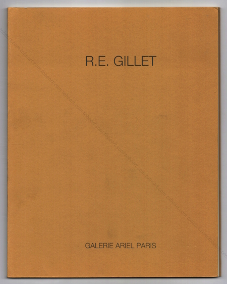 Roger Edgar GILLET. Paris, Galerie Ariel, 1988.