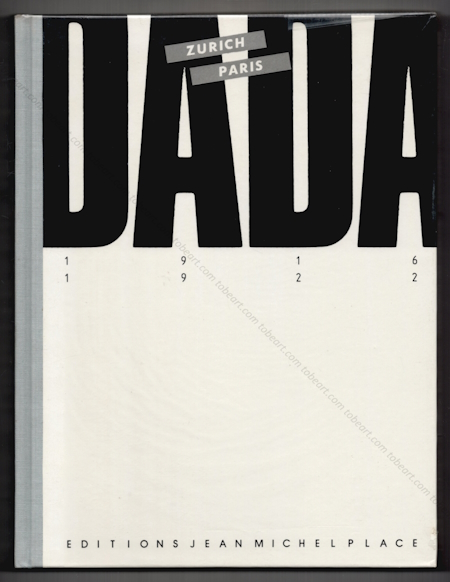 DADA - Zürich Paris 1916-1922. Paris, Éditions Jean-Michel Placé, 1981.