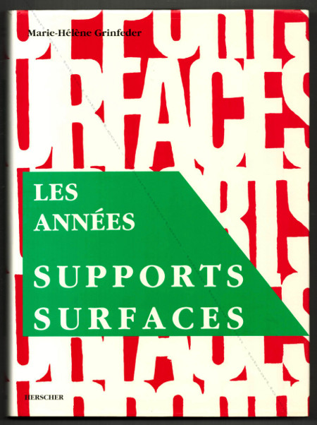 Les Années SUPPORTS SURFACES 1965-1990. Des voies analogues. Paris, Editions Herscher, 1991.