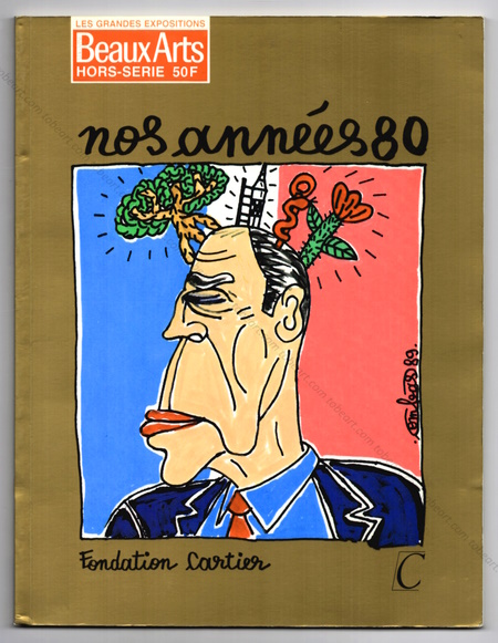 Nos annes 80. Paris, Beaux Arts Magasine / Fondation Cartier, 1989.