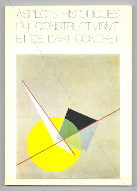 Aspects historiques du constructivisme et de l'art concret. Paris, Musée d'Art Moderne, 1977.