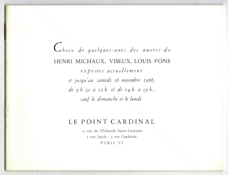 Henri MICHAUX, Claude VISEUX, Louis PONS. Paris, Le Point Cardinal, 1968.