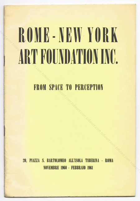 From space to perception / Dallo spazio alla percezione. Rome, Rome-New York Art Foundation Inc, 1960.