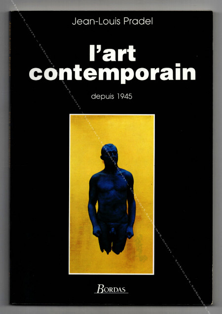 L'art contemporain depuis 1945. Paris, Editions Bordas, 1992.