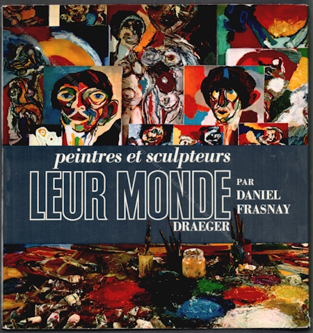 Peintres et sculpteurs. Leur monde. Paris, Vilo / Draeger, 1969.