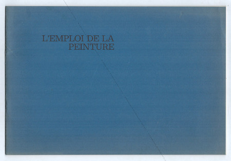 L'emploi de la peinture. Sarlat, Jacques Soulillou / Yann Pavie, 1975.