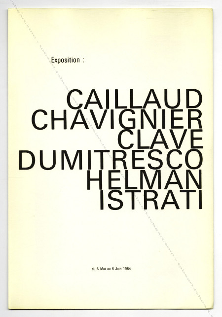 CAILLAUD, CHAVIGNIER, CLAVÉ, DUMITRESCO, HELMAN, ISTRATI. Paris, Galerie Beno d'Incelli & Cie, 1964.