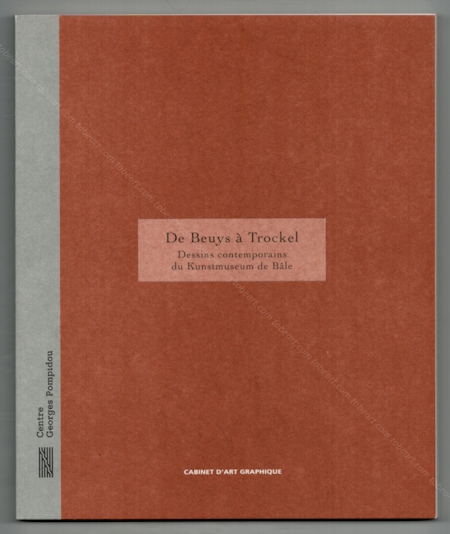 De BEUYS  TROCKEL. Dessins contemporains du Kunstmuseum de Ble. Paris, Cabinet d'art graphique / Centre Georges Pompidou, 1996.