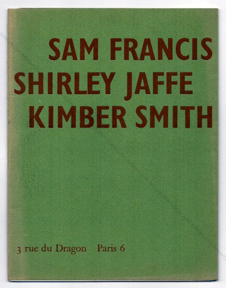 Sam FRANCIS, Shirley JAFFE, Kimber SMITH. Paris, Centre Culturel Am�ricain, 1958.