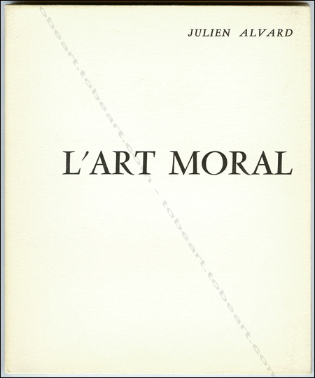 Frédéric BENRATH - Julien Alvard. L'art moral ou La répétition punie. Paris, Imprimerie Le Soleil, 1957.