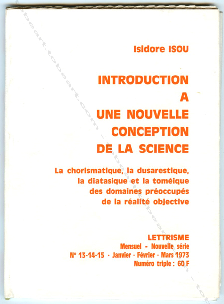 Isidore ISOU. Introduction à une nouvelle conception de la science. Paris, LETTRISME, 1973.
