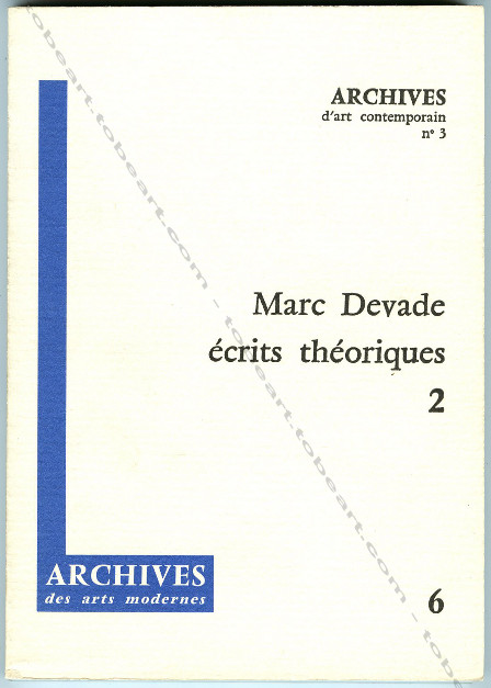 Marc DEVADE. Ecrits théoriques. Paris, Editions Lettres Modernes, 1989-90.