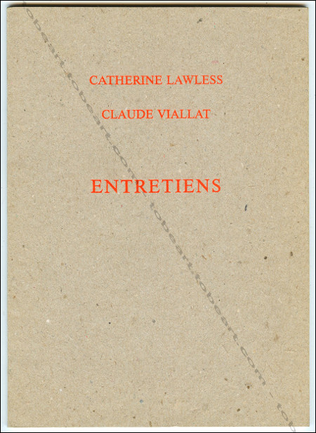 Claude VIALLAT - Catherine Lawless. Entretiens. Paris, Galerie Jean Fournier, 1991.