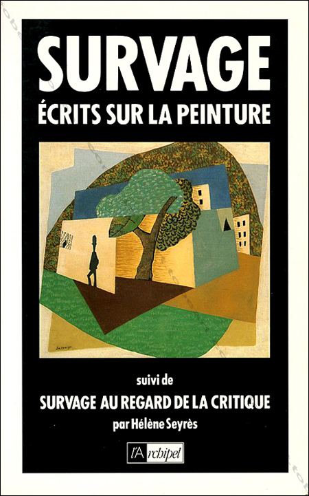 Leopold SURVAGE - Ecrits sur la peinture. Paris, Editions de L'Archipel, 1992.
