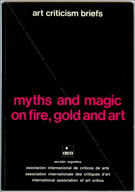 Jorge Glusberg. Myths and Magic on Fire, Gold and Art. Buenos Aires (Argentina), AICA, sans date (1979).