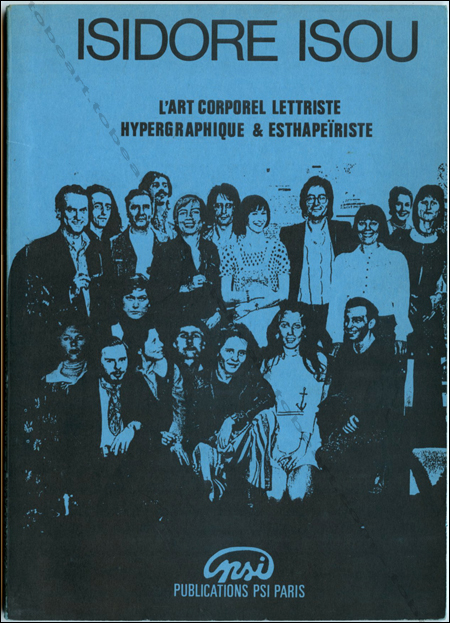 Isidore ISOU. L'art corporel lettriste. Hypergraphique & esthapeiriste. Paris, Publication Psi, 1977.