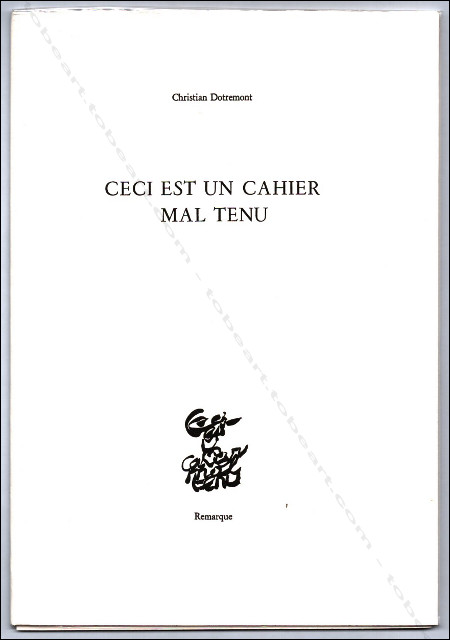 Christian Dotremont. Ceci est un cahier mal tenu. Éditions Remarque, 2006.