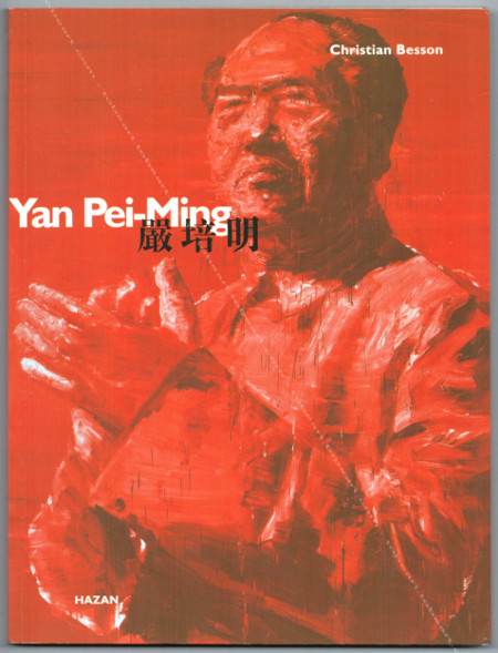 YAN Pei-Ming. Paris, Editions Hazan / CNAP / AFAA, 1999.