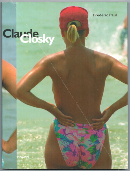 Claude CLOSKY - Frédéric Paul. Paris, Editions Hazan / CNAP / AFAA, 1999.