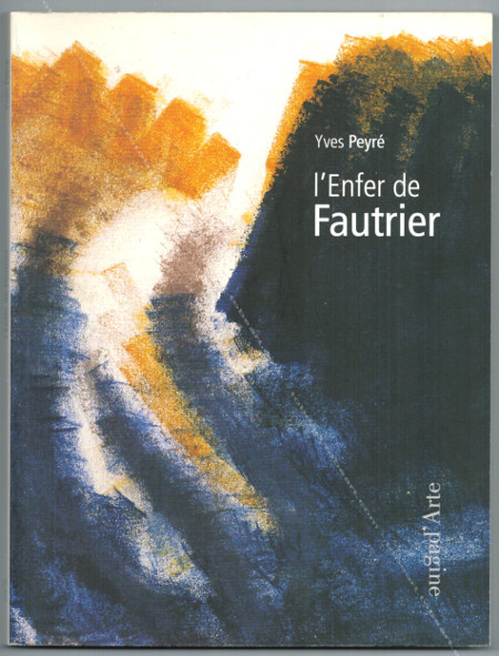 L'Enfer de FAUTRIER. Zurich, Pagine d'Arte, 2011.