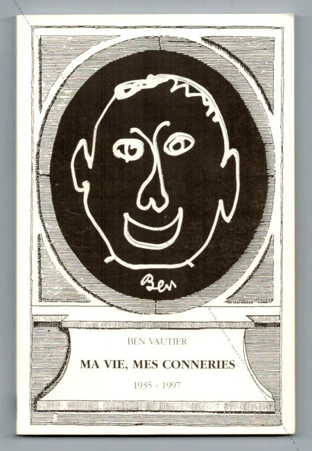 BEN (Vautier). Ma vie, mes conneries 1935-1997. Nice, Z'éditions, 1997.