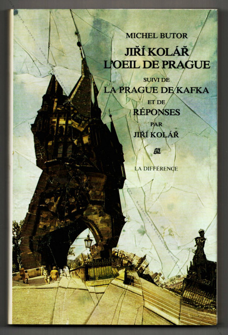 Jirí KOLÁR - Michel Butor. L'oeil de Prague. La Prague de Kafka (1977-1978). Réponses (1973). Paris, Editions La Différence, 1986.