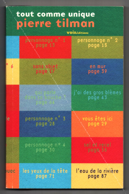 Pierre TILMAN - Tout comme unique. Montigny, Voix éditions / Richard Meier, 2000.