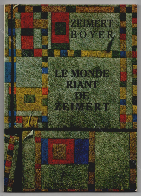 Christian ZEIMERT - Jean-Pierre Boyer. Le Monde Riant de Zeimert. Paris, Editions Le Tout sur le Tout, 1984.