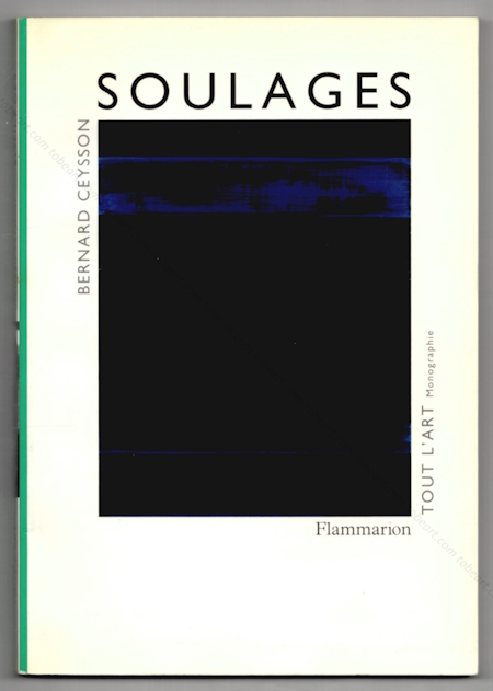 Pierre SOULAGES. Paris, Editions Flammarion, 1996.