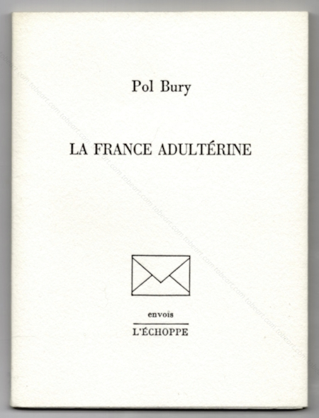 Pol BURY - La France adultérine. Caen, L'Échoppe, 1990.