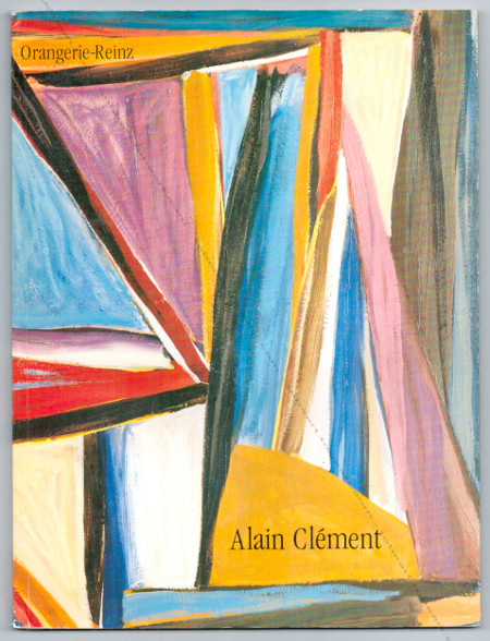 Alain Clment. Kln, Galerie Orangerie-Reinz, 1993.