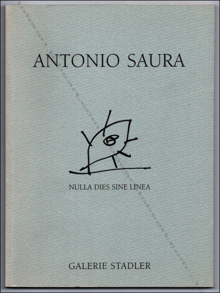 Antonio Saura - Nulla dies sine linea. Paris, Galerie Stadler, 1994.