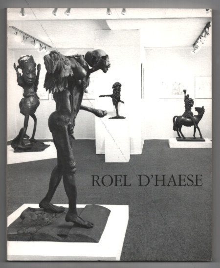 Rol d'HAESE - Sculptures et dessins. Paris, Galerie Claude Bernard, 1987.