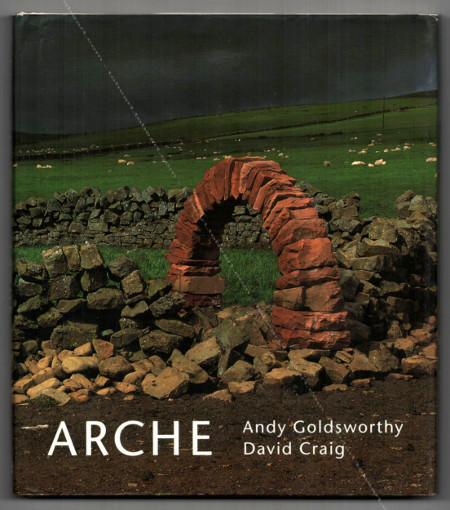 Andy GOLDSWORTHY - Arche. V�rone, Edition Anth�se, 1999.